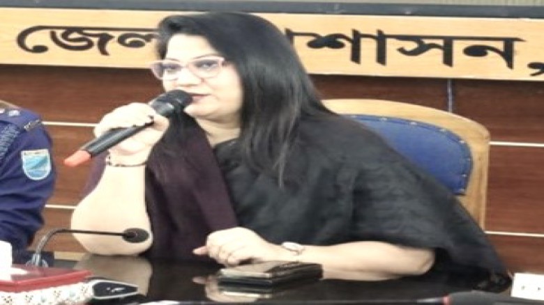 অবৈধ বালু উত্তোলন ও মাটিকাটা বন্ধে কঠোর অবস্থানে প্রশাসন : ডিসি শরীফা হক...